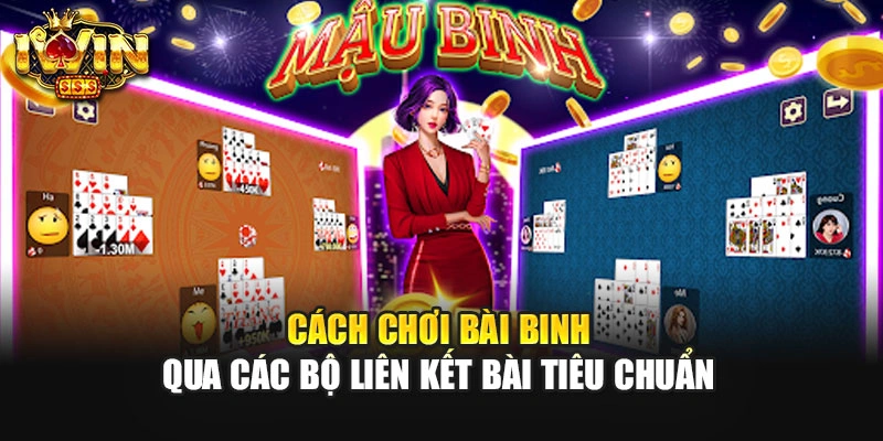 Cách chơi bài binh qua các bộ liên kết bài tiêu chuẩn